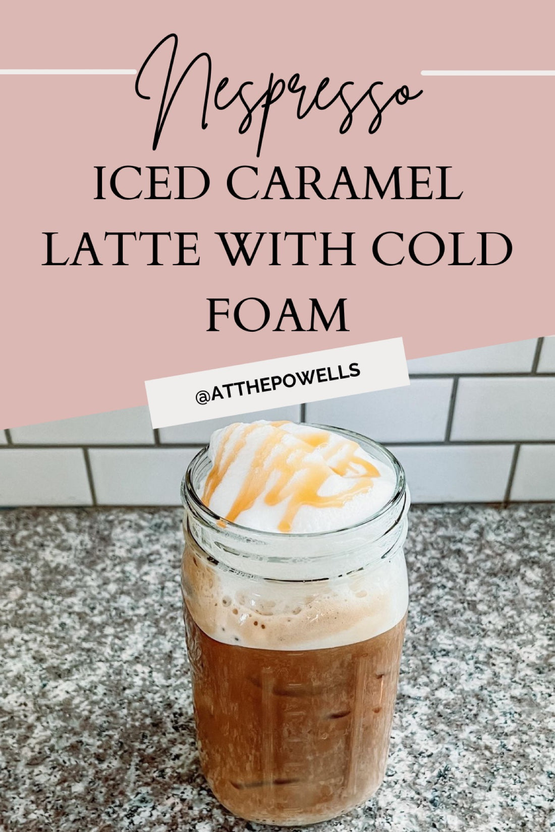 Nespresso Recipes: Iced Caramel Latte with Cold Foam